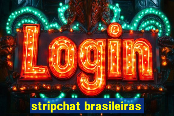 stripchat brasileiras